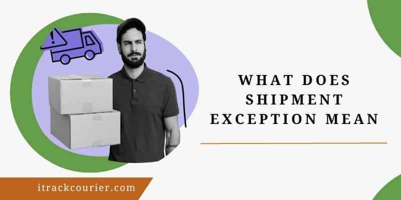 What Does Shipment Exception Mean
