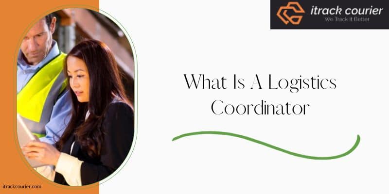 What Is A Logistics Coordinator